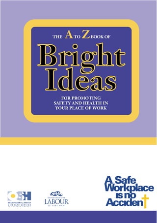 FOR PROMOTING
SAFETY AND HEALTH IN
YOUR PLACE OF WORK
THE ATO ZBOOK OF
 