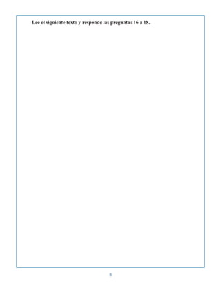 Lee el siguiente texto y responde las preguntas 16 a 18.
8
 