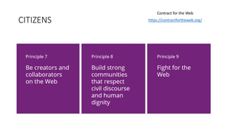 CITIZENS
Contract for the Web
https://contractfortheweb.org/
 
