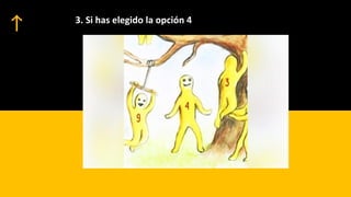 3. Si has elegido la opción 4
 