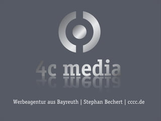 Werbeagentur aus Bayreuth | Stephan Bechert | cccc.de