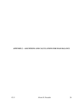 CE 3 Alvaro H. Pescador 26
APPENDIX 2 – ASSUMTIONS AND CALCULATIONS FOR MASS BALANCE
 