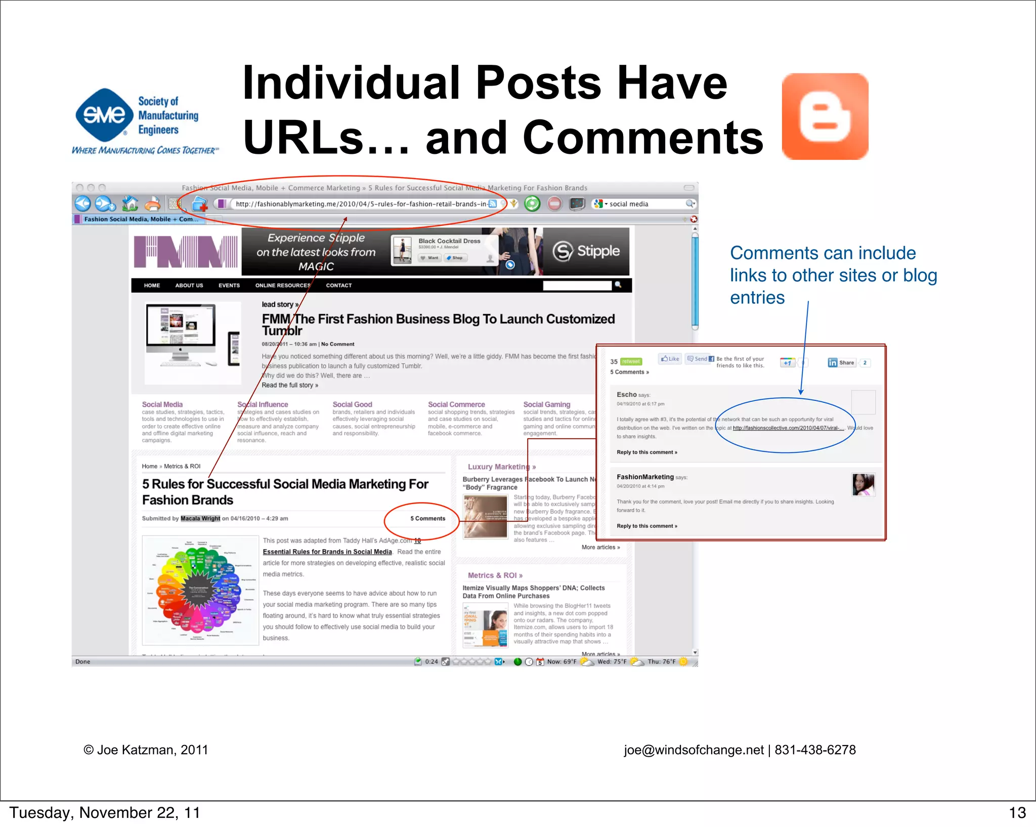 © Joe Katzman, 2011 joe@windsofchange.net | 831-438-6278
Individual Posts Have
URLs… and Comments
Comments can include
links to other sites or blog
entries
13Tuesday, November 22, 11
 