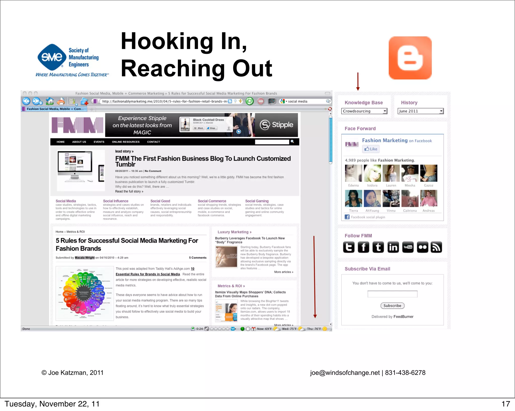 © Joe Katzman, 2011 joe@windsofchange.net | 831-438-6278
Hooking In,
Reaching Out
17Tuesday, November 22, 11
 