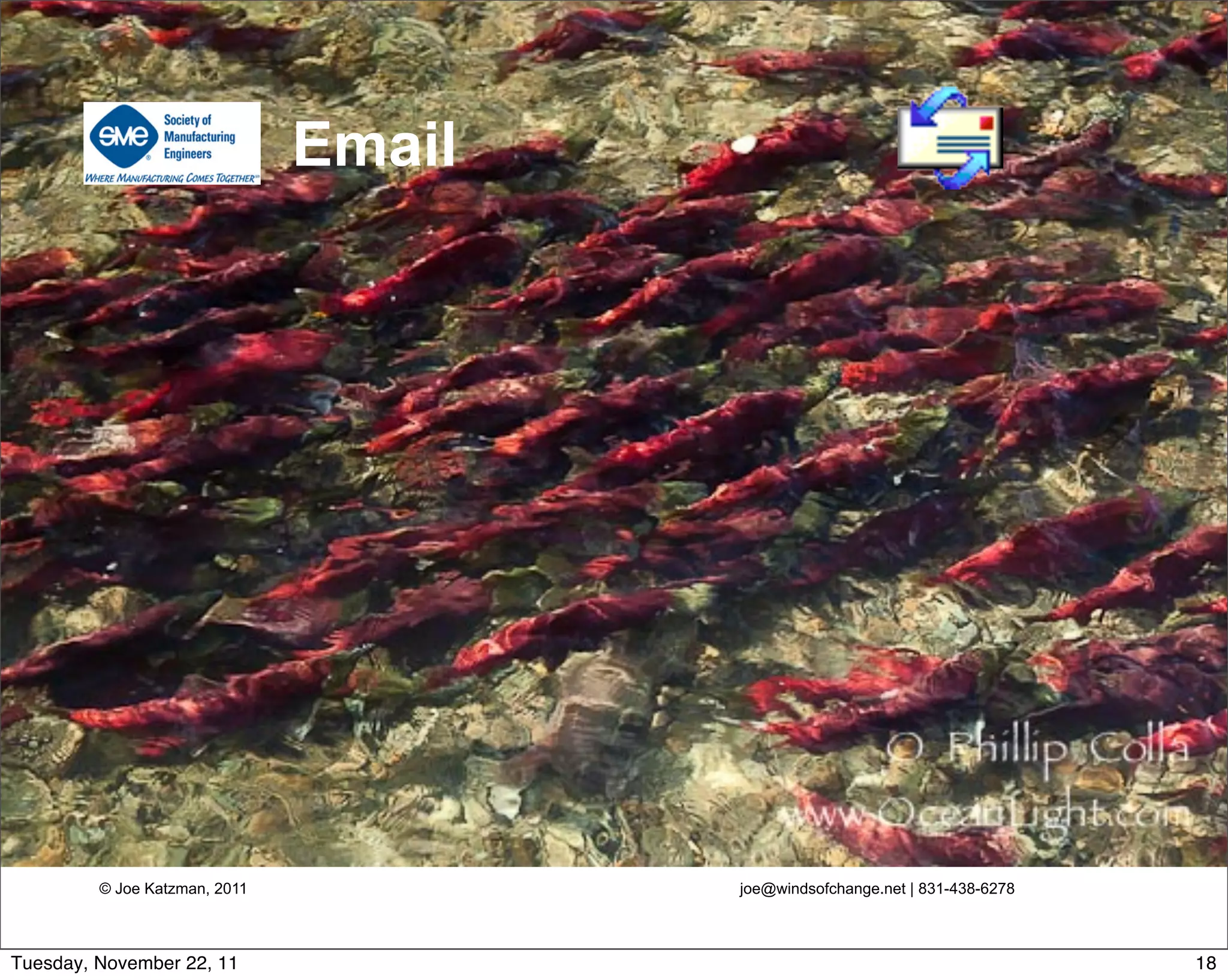 © Joe Katzman, 2011 joe@windsofchange.net | 831-438-6278
Email
18Tuesday, November 22, 11
 