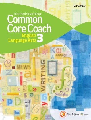 English
LanguageArts 3
Common
CoreCoach
First Edition
GEORGIA
 