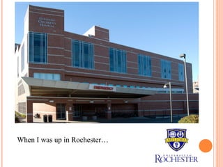 When I was up in Rochester…
 