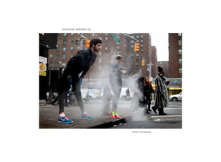 steam campaign
ed and val, alphabet city
 