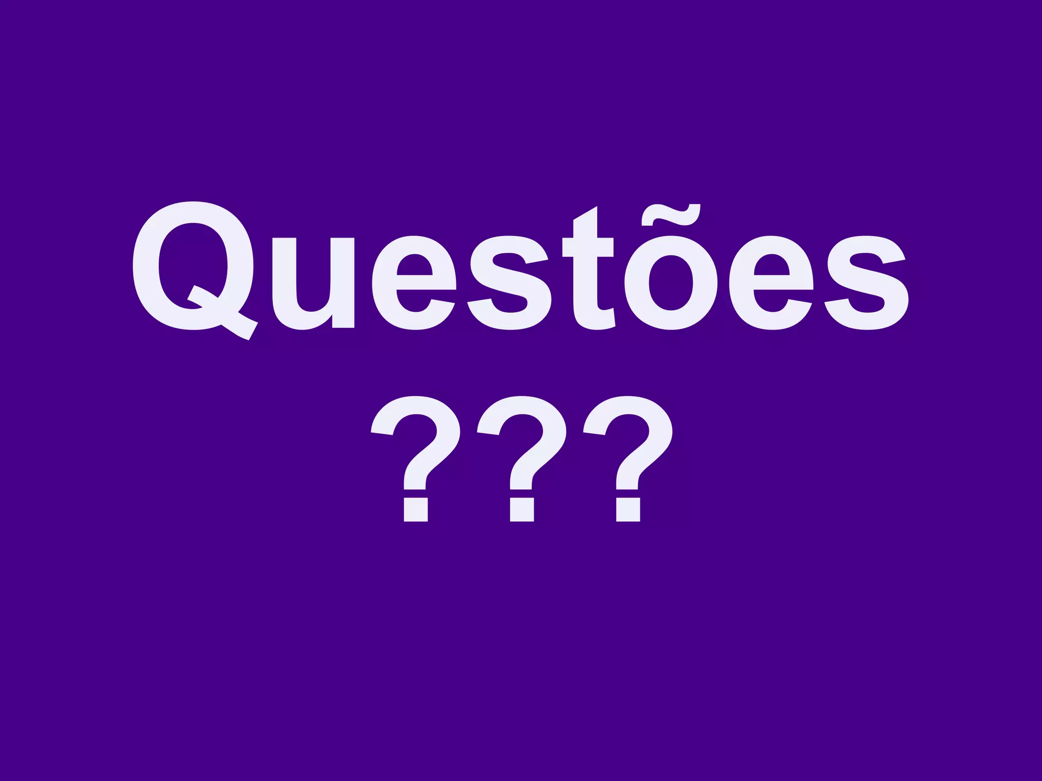 Questões
???
 