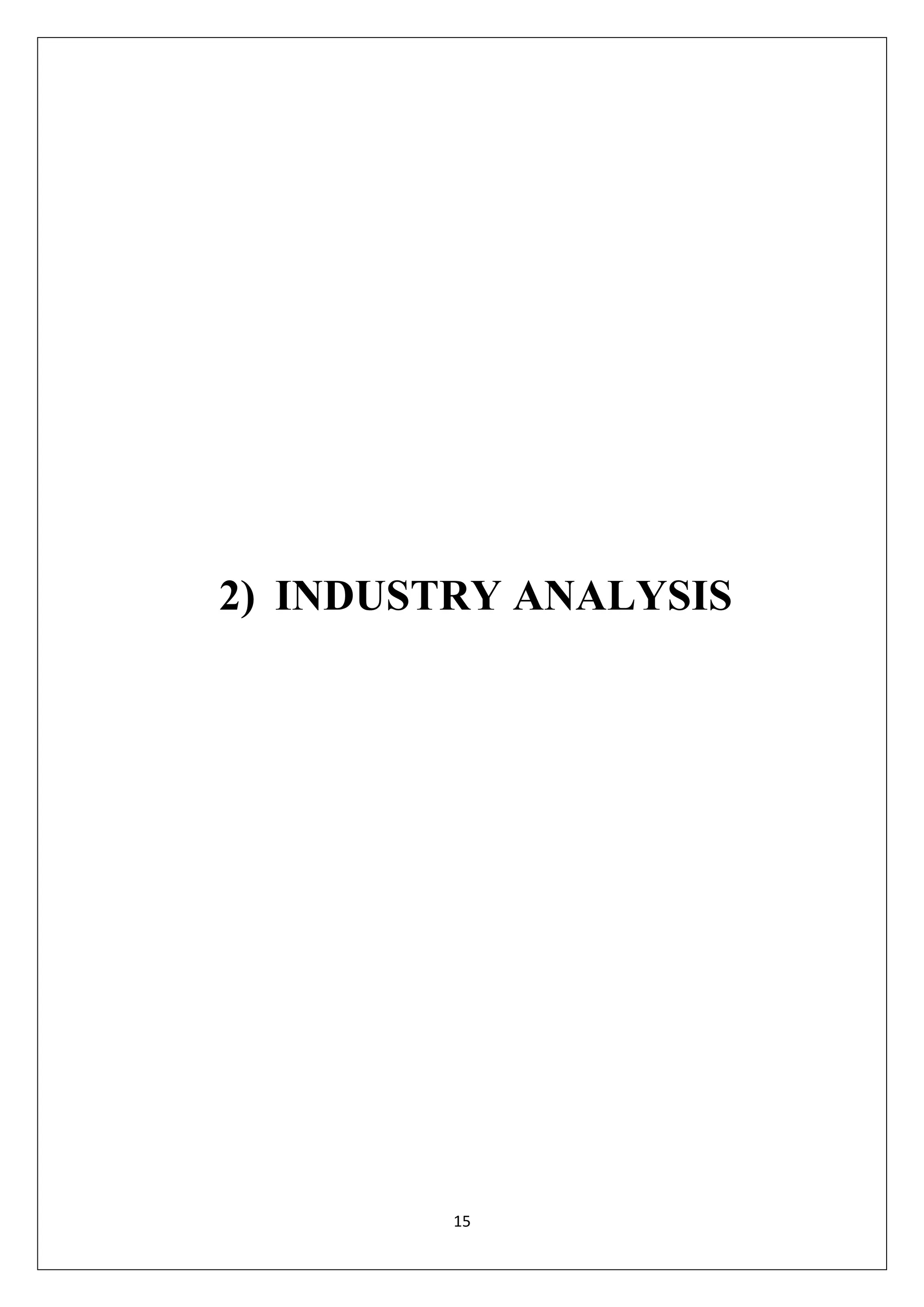 15
2) INDUSTRY ANALYSIS
 