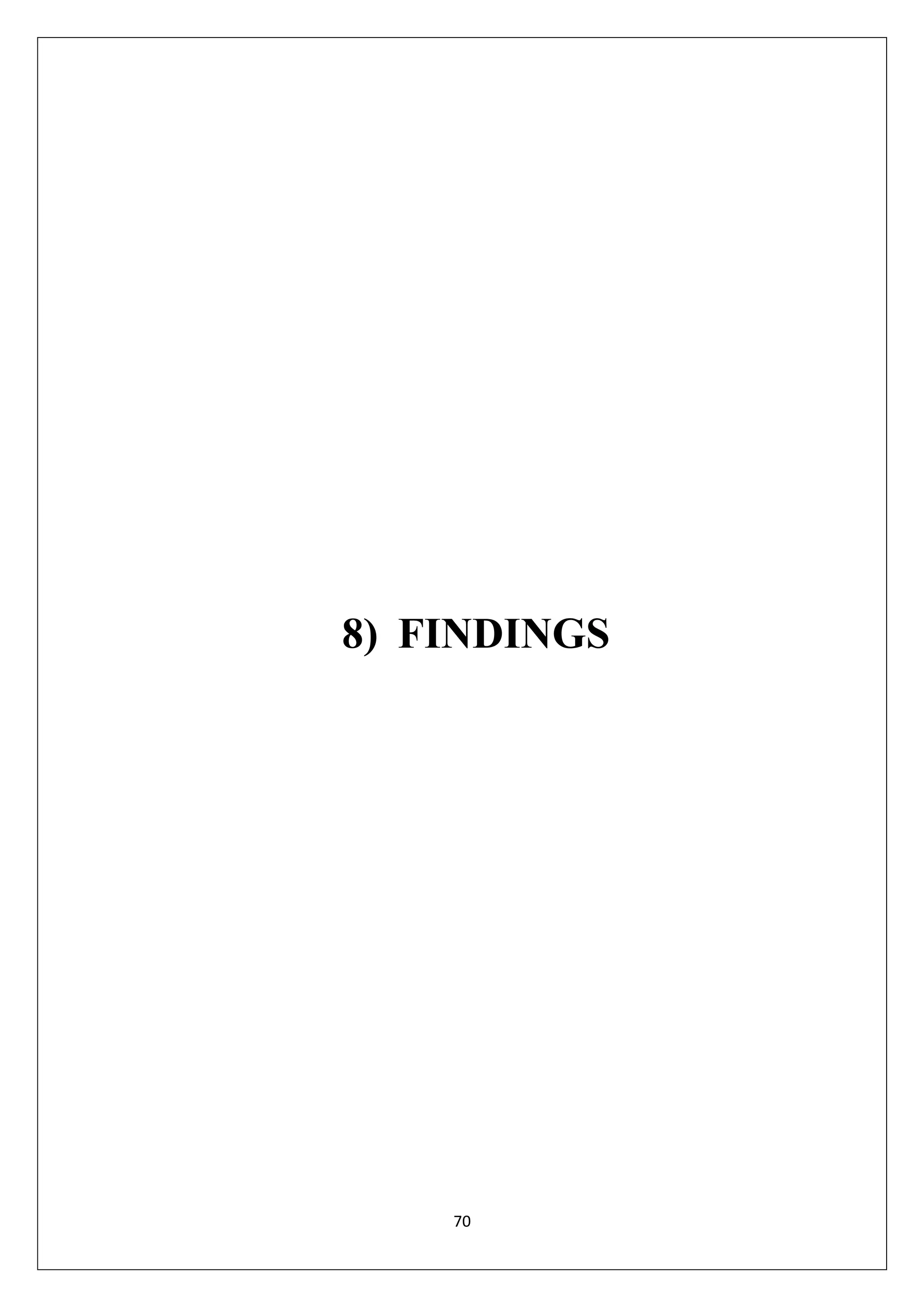 70
8) FINDINGS
 
