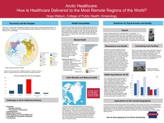 Arctic Healthcare:
How is Healthcare Delivered to the Most Remote Regions of the World?
Hope Watson, College of Public Health, Kinesiology
The Arctic and Its Peoples
Telemedicine and eHealth
Infant Mortality and Maternal Health
Pipaluk
Challenges in Arctic Healthcare Delivery:
• Geography
• Population Density
• Transportation Infrastructure
• Language Barrier
• Medical Staff Turnover
• Health Stigmas and Cultural Differences
• Low Budget for Preventative Healthcare
• Food Security
Solutions for Equal Access and Quality
In the case of any complicated pregnancy in Greenland, the
expecting mother must be flown from her home to the Southern
Capital, Nuuk, to receive care from a physician able to oversee
the complications. This process involves Mothers likely have to
stay until the baby is delivered, which may mean being away from
their home settlement and family. This protocol was implemented
to reduce infant mortality gap between Greenland and Denmark.
The protocol initiative is due to the legal obligation under Self
Rule, where Denmark must provide equal access and quality of
care to Greenlandic people.
Health Inequalities
Ask me about applying for the Gilman Scholarship!
Centralizing Care Facilities
Applications for Non-remote Geographies
The Arctic faces many similar clinical issues that are prevalent in other regions of the world, but are magnified due
to infrastructural and social challenges. Arctic regions have begun utilizing creative approaches to reducing these
problems; the solutions have potential to replicated elsewhere. Particularly, mental health issues have become the
largest epidemic in the past decade without enough healthcare personnel to meet demands. Effective
telemedicine and technology based phone application approaches that allow a professional to oversee multiple
patients real time.
Mental Health
A Pipaluk, literally translating to “sweet little thing” in Greenlandic , is a
multifunctional medical equipment machine. The Pipaluk machine is in every
location in Greenland and many other Arctic areas with more than 50 citizens. The
machine serves as: otoscope, tooth camera, EKG, scope (pulse, BP, saturation),
digital and video camera, stethoscope, spirometer, and scanner. Many health care
facilities in the Arctic do not have X-Rays or MRIs, so procedures must be regularly
outsourced to other facilities.
Currently in many Arctic regions receiving
proper care entails either the patient or the
doctor travelling once or twice per year. Lack of
specialist care is marked by health inequalities
in very high rates of chronic Otis media (causing
deafness), tuberculosis, and suicide. The main
goal of telemedicine is to have specialists
available at all times. One of the next steps
Greenland is looking to make is the ability to for
Danish surgeons to perform surgeries in Nuuk
utilizing surgical robots. All Arctic regions current
require vast distances of travel when medical
issues need to be outsourced. For nationalized
healthcare systems the transportation cost is
absorbed by the state and be up to 15% of
healthcare expenditures in remote regions.
Chukotka (Russia) and
Greenland have the highest rates
of suicide anywhere else in the
world. Rapid infrastructure and
lifestyle changes occurred in the
Arctic following WWII, where in
many areas roads had not
previously existed. Societies
transitioned from a hunting and
bartering society to a wage
earning society
One of the major barriers for equal access to
care is disproportionate amounts of money
spent on Northern and Southern populations,
where underfunding is prevalent in both
Denmark/Greenland and Russia/Chukotka
(exact measures unknown). The other
geographical areas see the inflating costs due to
travel cost and health care personnel dispersion
required for care. Reallocating nationalized
health care budgets and special funding for
indigenous populations and reducing
transportation costs creates potential to close
both the underfunding and inflation gap while
providing equal access and quality of care.
Health Expenditures ’05-’09
There are 11 main groups of indigenous peoples in Arctic regions, comprising approximately 1.73
million people. The Arctic is home to the lowest population densities in the world, even as low as
0.36/sq. mi in ice free areas.
Russia is home to about 80% of indigenous people (1.4 million), but this is
likely an unreported value due to lack of census and health surveillance.
Among youth aged 15-17:
• Among 32% a family member had
committed suicide.
• Among 18% a boy/girlfriend or good
friend had committed suicide.
• Among 18% a friend from school
had committed suicide.
• 42% knew ‘someone else’ who had
committed suicide
International Journal of
Circumpolar Health, 2015
Most of the housing in Arctic areas, particularly Greenland,
was government built as part of modernization in a post
WWII society. This has forced centralization on many of
the I on many of the indigenous Inuit people there.
Although this trend continues to make healthcare delivery
easier, it comes at a cultural cost of displacing people from
their homes and the land they are originally from.
A typical government
built house in Greenland.
Indigenous Arctic peoples have long been affected disproportionately by
disease. The early 1700s marked the first large smallpox waves on the
virgin soil populations. Modernly, Arctic people suffer the highest global
rates of Tuberculosis and large STI rates. They also suffer greater rates
of smoking and drinking addiction. Artic peoples usually suffer higher
rates of cancer, but research also shows special protective genetics for
certain cancers.
Average cost of
one-way flight
from Quaannaq
to Nuuk: $2,300.
0%
20%
40%
60%
80%
100%
Alaska Canada Greenland Norway, Sweden,
Finland
Russia
Percent Indigenous Persons by Region
 