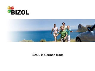 BIZOL is German Made
 