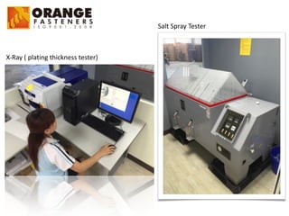 Salt	
  Spray	
  Tester
X-­‐Ray	
  (	
  plating	
  thickness	
  tester)
 