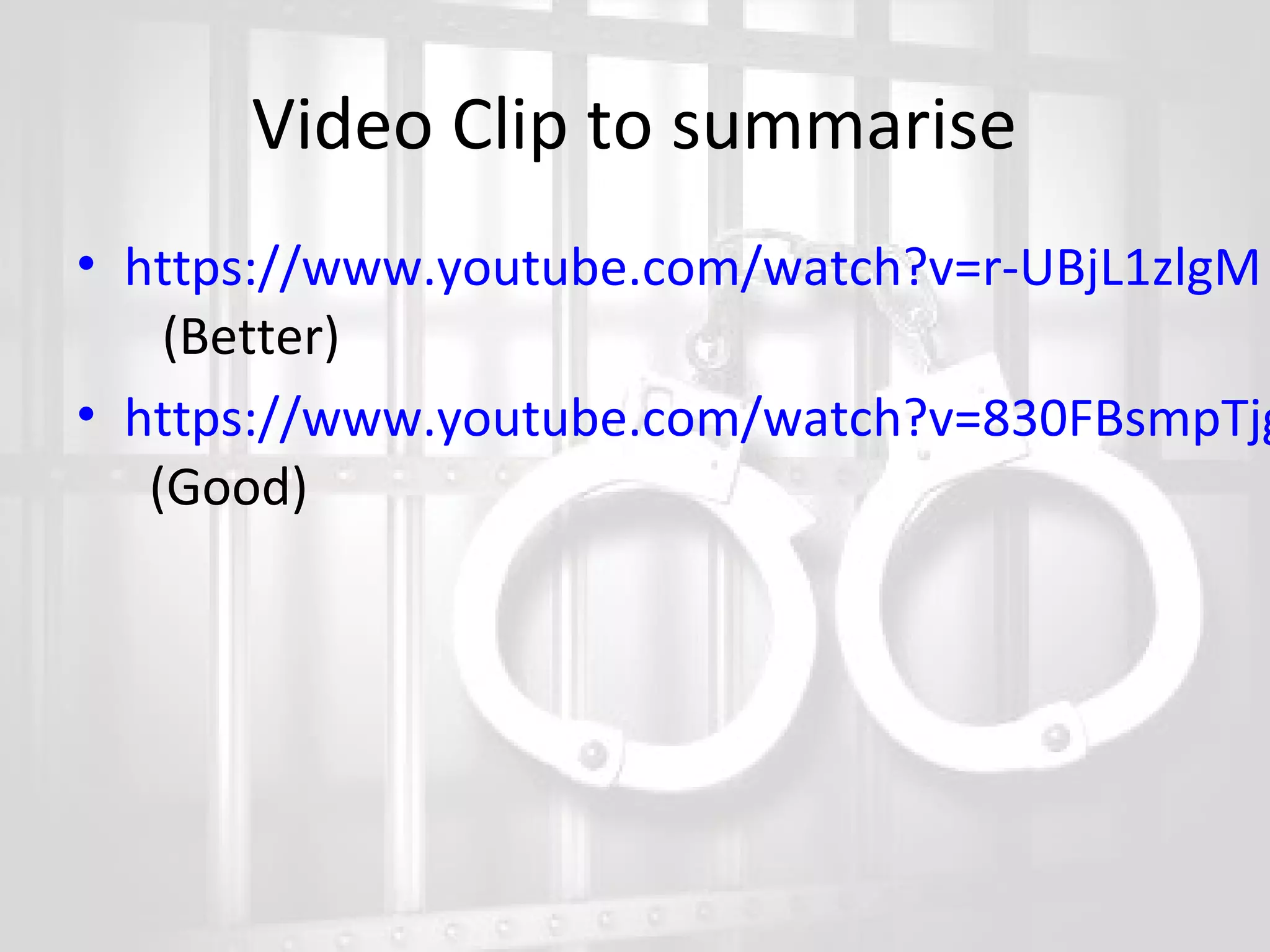 Video Clip to summarise

• https://www.youtube.com/watch?v=r-UBjL1zlgM
(Better)
• https://www.youtube.com/watch?v=830FBsmpTjg
(Good)

 