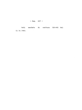 Vedi
12.12.1983.
- Pago
mandato
637 -
di cattura 524/83 del
 