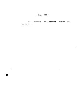 - Pago 689-
•
Vedi
12.12.1983 .
mandato di cattUl:a 524/83 del
 