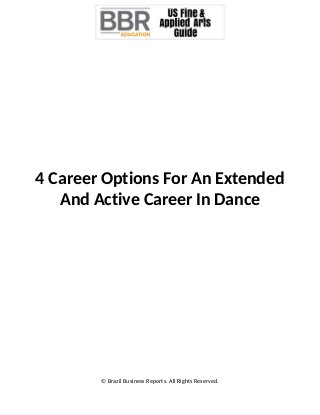 4 Career Options For An Extended
And Active Career In Dance
© Brazil Business Reports. All Rights Reserved.
 
