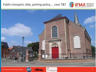 1
Public transport, bike, parking policy, … case T&T
 