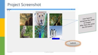 Project Screenshot
submit
1/5/2017 A python project 7
 