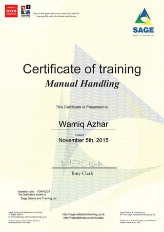 Wamiq Azhar
November 5th, 2015
VD4HQGT
Sage Safety and Training Ltd
http://sage-safetyandtraining.co.uk
http://videotilehost.co.uk/hs/sage
Powered by TCPDF (www.tcpdf.org)
 