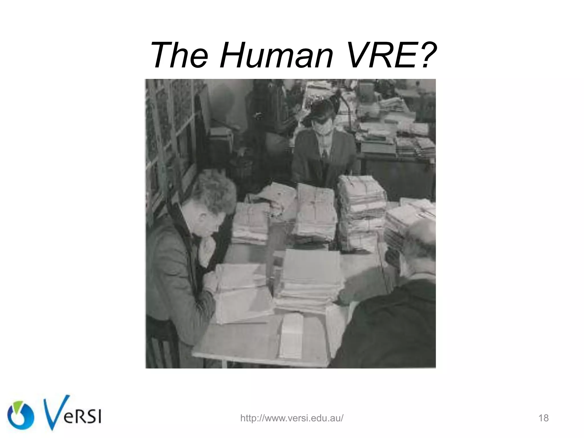 The Human VRE?
http://www.versi.edu.au/ 18
 
