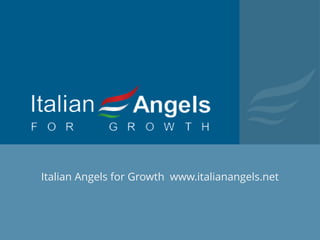 Italian Angels for Growth www.italianangels.net
 