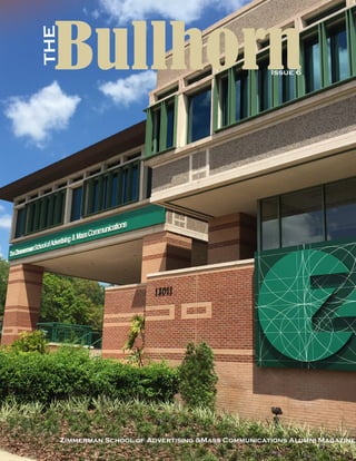 THE
Zimmerman School of Advertising &Mass Communications Alumni Magazine
Issue 6
 