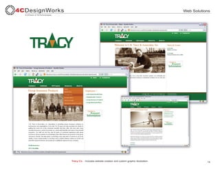 Web Solutions




Tracy Co. - Includes website creation and custom graphic illustration.              14
 