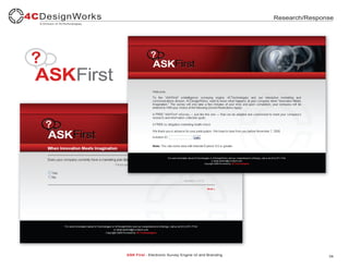 Research/Response




ASK First - Electronic Survey Engine UI and Branding                  34
 