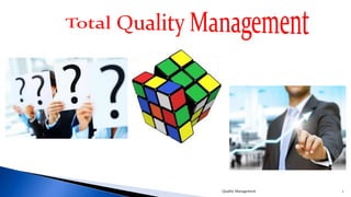 Quality Management 1
 