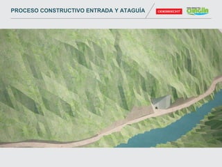 PROCESO CONSTRUCTIVO ENTRADA Y ATAGUÍA
 