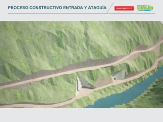 PROCESO CONSTRUCTIVO ENTRADA Y ATAGUÍA
 