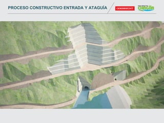 PROCESO CONSTRUCTIVO ENTRADA Y ATAGUÍA
 