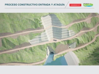 PROCESO CONSTRUCTIVO ENTRADA Y ATAGUÍA
 