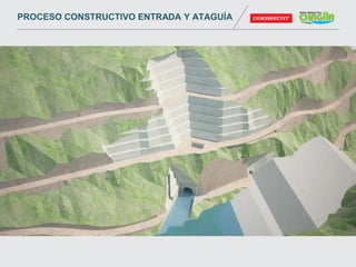 PROCESO CONSTRUCTIVO ENTRADA Y ATAGUÍA
 