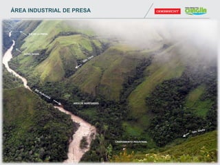 Salida Desvío
EJE DE LA PRESA
CAMPAMENTO INDUSTRIAL
AREA DE AGREGADOS
ÁREA INDUSTRIAL DE PRESA
 