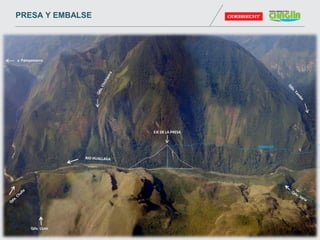 Qda. Lluto
a Pampamarca
EJE DE LA PRESA
EMBALSE
PRESA Y EMBALSE
 