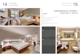 1514
Zimmer, Bäder
Umkleidekabinen

Interieur Design | Interior Design: Dipl. Ing. Strohecker ZT GmbH
Komplettrenovierung | Complete renovation
Wellness-Urlauber | Spa vacationers
■ 4 Zimmer | 4 Rooms
■ 90 Bäder, Umkleidekabinen | 90 Bathrooms and Changing rooms
www.stoiser.com
	 Voglauer wurde mit der Komplettrenovierung von
90 Bädern beauftragt. Dabei wurde mit allen vorhandenen
Möglichkeiten und Potenzialen angestrebt vor Ort eine
Stimmung, eine Atmosphäre zu schaffen, die ein Wohlfühlen
aller Gäste nach sich zieht. Die Bäder bestechen durch ihre
klare, gradlinige Moderne kombiniert mit vielen Details.
Außerdem hat Voglauer im Zuge dieser Renovierung noch
ein neues Vorhang-Textilpaket für über 90 Zimmer geliefert,
vier komplette Suiten ausgestattet und die Umkleiden im
Wellness- und Saunabereich wurden mit hinterleuchteten
Glasmotivwänden neugestaltet.n.
	 Voglauer was commissioned with the task of completely
renovating 90 baths. In the process, every possible effort was
made to create a mood and an atmosphere which promotes
the wellbeing of all guests. The baths have a clearly-defined,
modern symmetry combined with many attractive details. The
renovation project achieved by Voglauer also included a new
curtain fabric package for more than 90 bedrooms, the fitting-
out of four complete suites, and the changing areas in the spa
and sauna centre were equipped with themed, backlit glass
panels.
E
Thermenhotel Stoiser |
Loipersdorf | Austria
Rooms, Bathrooms
Changing rooms
©www.agenturhaberland.de
D
 