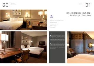 2120
Zimmer

Interieur Design | Interior Design: STH Architektur
Renovierung | Renovation
Geschäftsleute | Businessmen
■ 87 Zimmer | 87 Rooms
www.hilton.de/caledonian
	 Benötigt wurden sämtliche Kopfhäupter, Nachttische,
Schreibtische, Kommoden, Beistelltische und Schränke. In
einem kurzen Zeitraum von nur vier Monaten wurde alles
fertiggestellt.
Fast jedes Zimmer ergab einen anderen Grundriss, wodurch
die Herausforderung darin bestand, Einbauschränke in beste-
hende, verschiedenförmige Nischen zu montieren.
	 All the headboards, bedside tables, writing tables, chests
of drawers, side tables, cupboards and cabinets were produced.
Everything was finished in a short period of only four months.
Almost every room yielded a different ground plan, so that the
challenge consisted in fitting built-in cupboards into differently-
shaped existing corners.
E
Caledonian Hilton |
Edinburgh | Scottland
Rooms
D
 