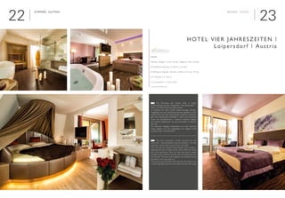 2322
Zimmer, Suiten

Interieur Design | Interior Design: Voglauer hotel concept
Komplettrenovierung | Complete renovation
Wellness-Urlauber, Familien | Wellness-Tourists, Familys
■ 41 Zimmer | 41 Rooms
■ 2 Luxussuiten | 2 Luxus suites
www.4-jahreszeiten.com
	 Die Philosopie des Hauses steht in engen
Zusammenhang mit dem Hotelnamen „Vier Jahreszeiten“ –
Natur und Gesundheit soll erlebt werden.
So entstand ein neuer bunter Strauß blumiger Zimmer.
Angefangen bei den Mohnblumenzimmern gehalten in Rot,
welche somit die zarte Gestalt dieser Feldblume widerspie-
geln. Die Tulpenzimmer erstrahlen in Gelb- und Grüntönen
sowie die Lavendelzimmer in diversen Lilatönen. Elegant
und modern präsentieren sich die Juniorsuiten im Zeichen
der Lilie.
Als exklusives Highlight präsentieren sich zwei luxuriöse
Suiten, geplant und Top ausgestattet von Voglauer hotel
concept: Lotus- und Rosensuite.
	 The hotel’s philosophy is closely connected with the
name itself – “Vier Jahreszeiten” (eng. Four Seasons) – the hotel
experience should revolve around nature and health.
This is how the new colorful bouquet flowery rooms emerged -
beginning with the red Poppy rooms, which reflect the tender
form of this field flower. Next, the Tulip rooms shine in yellow
and green tones, while the Lavender rooms emanate lavish sha-
des of purple. The junior suites elegantly and modernly present
themselves in the sign of the Lily.
The luxurious Lotus and Rose suites showcase themselves as an
exclusive high-light, planned and furnished with top-of-the-range
E
Hotel Vier jahreszeiten |
Loipersdorf | Austria
Rooms, Suites
D
 