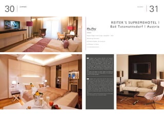 3130
Zimmer

Interieur Design | Interior Design: „archisphere“ - Wien
Renovierung | Renovation
Wellness-Urlauber | Spa vacationers
■ 52 Zimmer | 52 Rooms
www.reitersburgenlandresort.at
Reiter´s SUPREMEHOTEL |
Bad Tatzmannsdorf | Austria
Rooms
	 Voglauer hotel concept übernahm die komplette
Neuausstattung von insgesamt 52 Zimmern, die auf 3 Phasen
renoviert wurden. Die Gestaltung und das Konzept wurde vom
Wiener Architekturbüro ‚archisphere’ entworfen. Es galt das
Altmobiliar und die Bodenbeläge zu entfernen, Elektro- und
Malerarbeiten durchzuführen und natürlich die Zimmer komplett
neu auszustatten – dazu gehörten neue Böden (Teppich oder
Parkett), neue Möbel, Polstermöbel und Fensterdekorationen.
Die Renovierung wurde bei laufendem Hotelbetrieb durchge-
führt.
Das Design wirkt elegant und zeitlos zugleich. Die Möbel sind
aus farbig lackierter Eiche auf Wenge gebeizt, die Kopfhäupter
wurden mit Leder überzogen.
	 Voglauer hotel concept took over the entire new fur-
nishing of 52 rooms that were renovated in 3 phases. In this
project Voglauer received support from the Viennese architect
office ‚archisphere’, which was responsible for the design and
the concept. The task was to remove old furniture and the floor
coverings, conduct electrical and painting work, and of course to
completely refurnish the rooms – including new floors (carpet
or parquet), new furniture, upholstered furniture and window
decorations. The renovations were done during ongoing hotel
operation. The design looks elegant and timeless at the same
time.
The furniture is made of colour-lacquered oak on stained wenge
wood. The headrests were covered with leather.
E©MAXUM
D
 