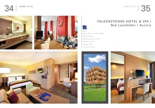 3534
Zimmer, Suiten

Interieur Design | Interior Design: Niki Szilagyi
Neubau | New building
Wellness-Urlauber | Spa vacationers
■ 85 Zimmer | 85 Rooms
■ 32 Suiten | 32 Suites
www.falkensteiner.com/leonfelden
Falkensteiner Hotel & Spa |
Bad Leonfelden | Austria
Rooms, Suites
 