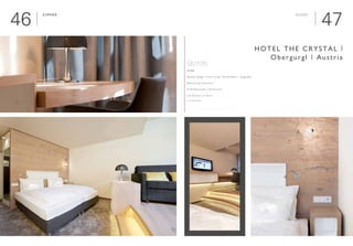 4746
Zimmer

Interieur Design | Interior Design: Haid & Falkner - Längenfeld
Renovierung | Renovation
Wintertouristen | Wintertourists
■ 24 Zimmer | 24 Rooms
www.thecrystal.at
Hotel The crystal |
Obergurgl | Austria
Rooms
 