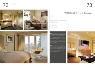 7372
Zimmer

Interieur Design | Interior Design: JOI-Design - Hamburg
Renovierung | Renovation
Wellness-Urlauber | Spa vacationers
■ 20 Zimmer | 20 Rooms
www.faehrhaus-hotel-collection.de
Fährhaus | Sylt | Germany
Rooms
	 Die 20 Gästezimmer wurden komplett entkernt.
Zwischen Badezimmer und Wohn- und Schlafbereich wurden
die Wände entfernt, um satinierte Glaswände mit dekorati-
vem Siebdruck einziehen zu können. So konnte das Bad groß-
zügiger anlegt werden. Wohn- und Schlafecke erhalten eine
neue Einrichtung, Antiquitäten mischen sich mit modernen
Elementen. Neues langlebiges Parkett aus hellem Eichenholz
ziehrt die Böden der Gästezimmer. Beim Design wurde auf
zeitlose Eleganz und hohe Qualität der Materialien gesetzt.
Naturtöne wie beige und braun schaffen eine wohnliche
Atmosphäre. Die Möbel wurden in gebürsteter und leicht
gekalkter Eiche ausgeführt.
	 The 20 guest rooms were completely redone. The walls bet-
ween living and sleeping area were taken out, sanitized glass walls
with decorative screen print were put in instead. The bath was made
larger. Living and sleeping areas received new furnishing, antiques
are mixed with modern elements. New durable parquet of light oak
decorates the floors of the guest rooms. The design incorporates
timeless elegance and high quality materials. Natural colours like
beige and brown create a comfortable atmosphere. The furniture is
made of brushed and slightly limed oak.
E
D
 