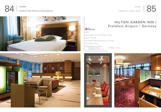 8584
Zimmer
kompletter öffentlicher Bereich

Interieur Design | Interior Design: JOI-Design - Hamburg
Neubau | New building
Geschäftsleute, Städtereisende | Businessmen, City travelers
■ 334 Zimmer | 334 Rooms
■ Öffentliche Bereiche | Public areas
	 ■ Restaurant | restaurant	         	 ■ Rezeption | reception	
	 ■ Eingangsbereich | entrance area	    	
http://hiltongardeninn.hilton.de/hiltongardeninnfrankfurtairport
Hilton Garden Inn |
Frankfurt Airport | Germany
Rooms
completely public areas
 