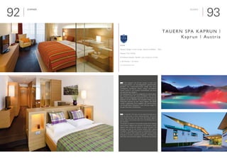 9392
Zimmer

Interieur Design | Interior Design: „skyline architekten“ - Wien
Neubau | New building
Wellness-Urlauber, Familien | Spa vacationers, Families
■ 160 Zimmer | 160 Rooms
www.tauernspakaprun.com
Tauern Spa Kaprun |
Kaprun | Austria
Rooms
	 Die insgesamt 160 Zimmer werden in erster Linie
Erholungssuchende und Sportbegeisterte gleichermaßen
genießen. Das 4-Sterne-Resorthotel verfügt über einen
hoteleigenen Spa-Bereich. Dieser umfasst verschiedene
Saunen, große In- und Outdoor-Wasserflächen und einen
atemberaubenden Bergblick.
Die Gestaltung der Zimmer ist zeitgemäß und rational gehal-
ten. Inspiriert wurden die „skyline architekten“ hier von der
Region und der einzigartigen Landschaft, d.h. vom Wasser, der
Bergwelt und dem Gletscher. Die kompletten Möbel und die
Einbausofas stammen aus dem Hause Voglauer. Die Möbel
wurden in gebürsteter Eiche ausgeführt, die warmen Farben
und die gehobenen Materialien in den Zimmern sorgen für
das ganz besondere Wohlbefinden.
	 In total the 160 rooms can be enjoyed primarily just as
much by sport lovers or those seeking relaxation. The 4 star
resort hotels have their own spa area. This includes different
saunas, large in and outdoor pools and a breathtaking view of
the mountains.
The decades of experience and excellent quality of the Salzburg
hotel furnishers Voglauer were decisive in the decision to award
Voglauer hotel concept the contract to furnish all rooms. The
planning was done by the Viennese architect office „skyline
architekten“. The design of the rooms is contemporary and rati-
onal. The architects were inspired by the region and its unique
landscape i.e. by water, mountains and glaciers. All furniture and
fitted sofas were provided by Voglauer. The furniture was finished
in brushed oak, the warm colours and the sophisticated materials
in the rooms provide a special feeling of well-being.
E
D
 