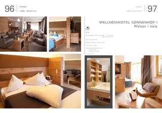 9796
Zimmer
Lobby, Rezeption

Interieur Design | Interior Design: bauart - St. Lorenzen &
				 Voglauer hotel concept
Renovierung | Renovation
Wellness-Urlauber | Wellness-Tourists
■ 18 Zimmer | 18 Rooms
■ Öffentliche Bereiche | Public areas
	 ■ Lobby | lobby	                 	
	 ■ Rezeption | reception	               	
www.winklerhotels.com
Wellnesshotel Sonnenhof |
Pfalzen | Italy
Rooms
Lobby, Reception
 