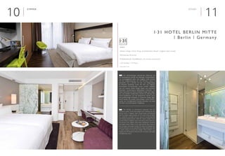 1110

Interieur Design | Interior Design: Architekturbüro Petzold / Voglauer hotel concept
Renovierung | Renovation
Städtereisende, Geschäftsleute | City travelers, Businessmen
■ 103 Zimmer | 103 Rooms
www.hotel-i31.de
I.31 Hotel Berlin Mitte
| Berlin | Germany
Zimmer Rooms
	 Die jahrzehntelange internationale Erfahrung und
die überzeugende Qualität des Salzburger Hotelausstatters
war ausschlaggebend dafür, dass Voglauer hotel concept
mit der Designumsetzung von 103 Zimmern, davon 3
barrierefrei und 6 Zimmer für seh- und hörgeschädig-
te Reisende, beauftragt wurde. Mit dem von Voglauer
entworfenem Zimmerkonzept „brown comfort“ betätigte
man sich warmer, sanfter erdiger Farben und natürlichen
Elementen. Dunkel-braune Bettkopfteile kombiniert mit
hellen Naturtönen an Wand und Boden bringen die lindgrü-
nen und violetten Sitzelemente markant zur Geltung. Der
Wohn-Schlafbereich und das Badezimmer können durch
eine großformatige Schiebetür in modernem Design abge-
trennt werden. Ein zweites Zimmerdesign „white comfort“
wurde vom Architekturbüro Petzold entworfen und spielt
mit heller und lichtbringender Farbgebung.
	 The decades of international experience and the
impressive quality of the hotel designer from Salzburg was the
decisive factor in Voglauer hotel concept being commissioned
with the design implementation of 103 rooms, three of which
are wheelchair accessible and six rooms for visually-impaired
and hearing-impaired guests. With the “brown comfort” room
concept design by Voglauer, warm, soft, earthy colours and natu-
ral elements were applied. Dark brown headboards combined
with bright natural shades on the walls and the floor bring out
the lime-green and purple seating. The living and sleeping area
and the bathroom can be separated by a large sliding door with
a modern design. A second room design, “white comfort” was
designed by the Petzold architecture firm and plays with bright
and lightening colours.
E
D
 
