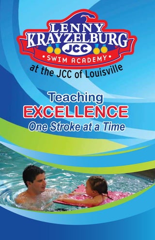 at the JCC of Louisville
Teaching
EXCELLENCE
One Stroke at a Time
Teaching
EXCELLENCE
One Stroke at a Time
 